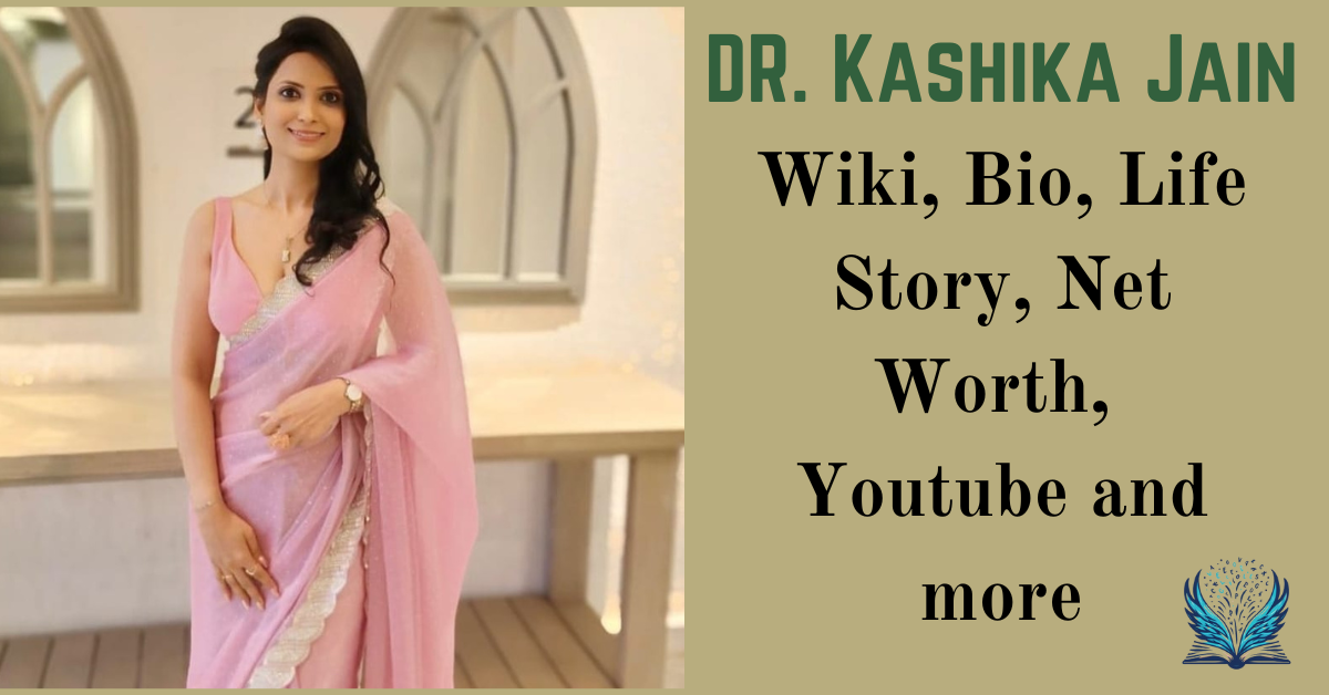 Dr. Kashika Jain biography